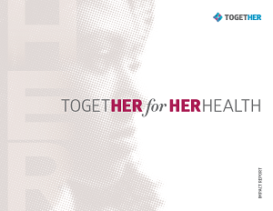 TogetHER for Health's Impact Report highlights our activities to accelerate the end of cervical cancer.